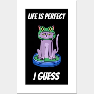 Life is perfect I guess cat design Posters and Art